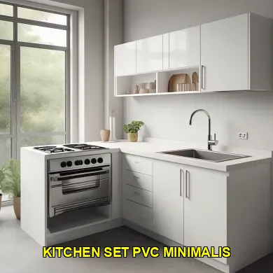 Keunggulan Memilih Kitchen Set PVC Minimalis untuk Rumah Anda